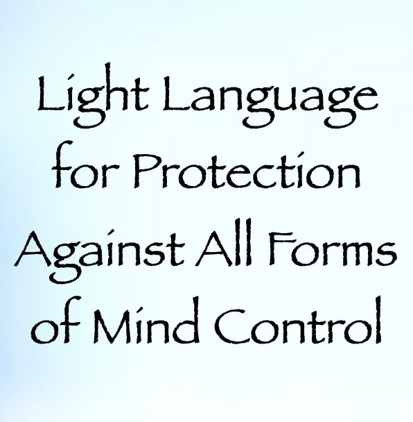 light language for protection against all forms of mind control - channeled by daniel scranton channeler of arcturians