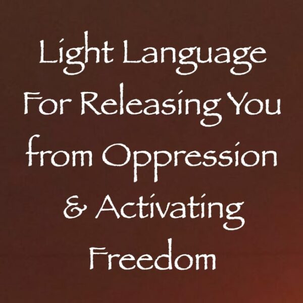 Light Language for Releasing You from Oppression & Activating Freedom ∞ Pay What You Want