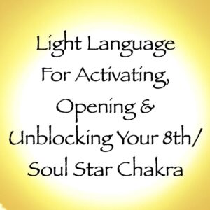 light language for activating opening & unblocking your 8th soul star chakra channeled by daniel scranton