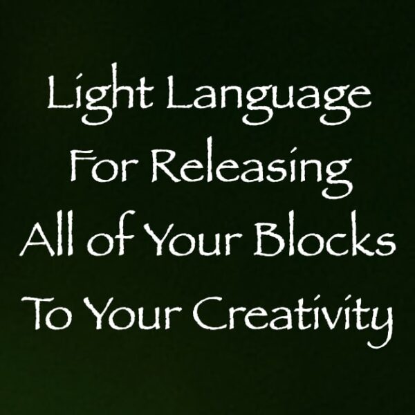 Light Language for Releasing All of Your Blocks to Your Creativity ∞ Pay What You Want