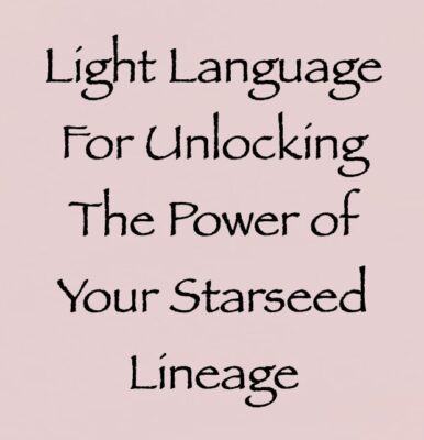 light language for unlocking the power of your starseed lineage - channeled by daniel scranton channeler of aliens