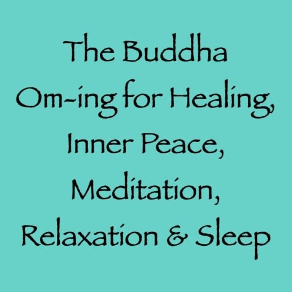 The Buddha Om-ing for Healing, Inner Peace, Meditation, Relaxation & Sleep