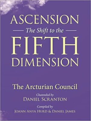 Ascension the Shift to the 5th Dimension Volume 1 - channeled by Daniel Scranton