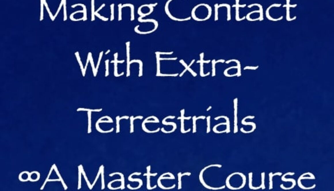 making contact with extra-terrestrials - a master course with channeler daniel scranton