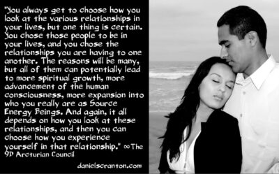 your relationships & what they're all about - the 9th dimensional arcturian council - channeled by daniel scranton channeler of aliens