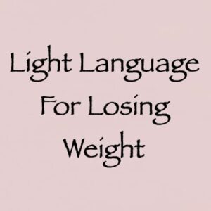 light language for losing weight channeled by daniel scranton