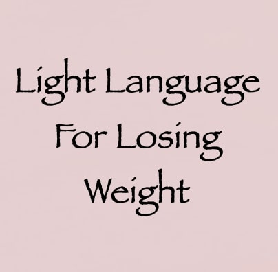light language for losing weight channeled by daniel scranton