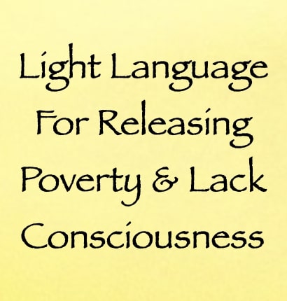 light language for releasing poverty & lack consciousness channeled by Daniel Scranton