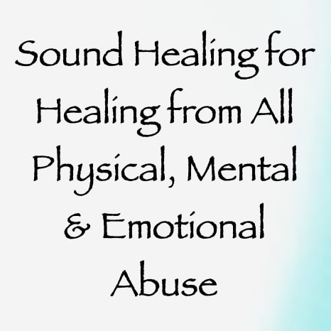 sound healing for healing from all physical mental & emotional abuse - channeled by daniel scranton channeler of arcturians