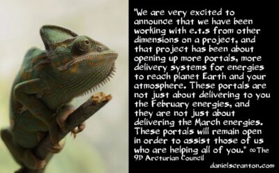 new portals bringing you the feb, march energies & more - the 9th dimensional arcturian council - channeled by daniel scranton channeler of aliens