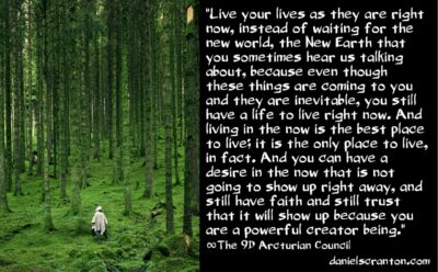 using the energies to create massive changes - the 9th dimensional arcturian council - channeled by daniel scranton channeler of aliens