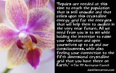 help arcturians repair the 5d crystalline energy grid - the 9d arcturian council - channeled by daniel scranton channeler of aliens