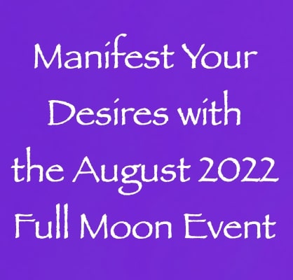 manifest your desires with the august 2022 full moon event - with channeler daniel scranton of the arcturian council