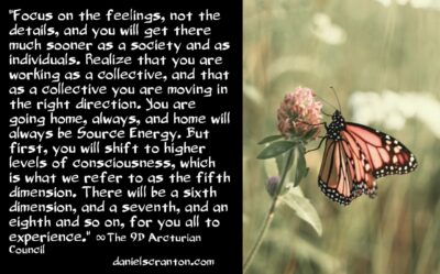 manifesting the new earth you've created - the 9th dimensional arcturian council - channeled by daniel scranton channeler of aliens