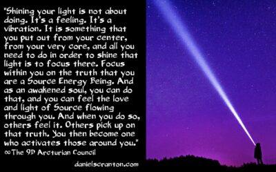 shine your light and activate everyone - the 9d arcturian council - channeled by daniel scranton channeler of aliens