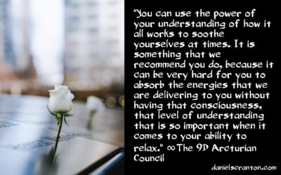 use the mind to remind yourselves of the truth - the 9d arcturian council - channeled by daniel scranton channeler of aliens