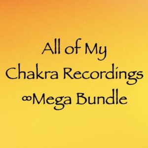 all of my chakra recordings - mega bundle - channeled by daniel scranton