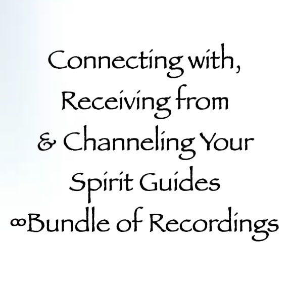 connecting with, receiving from & channeing your spirit guides - a bundle of recordings - channeled by daniel scranton