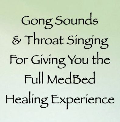 gong sounds & throat singing for giving you the full medbed healing experience - channeled by daniel scranton channeler of aliens