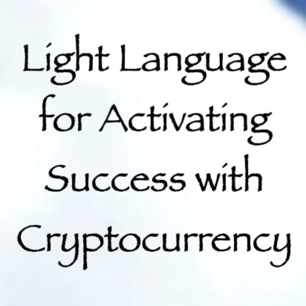 Light Language for Activating Success with Cryptocurrency ∞ Pay What You Want