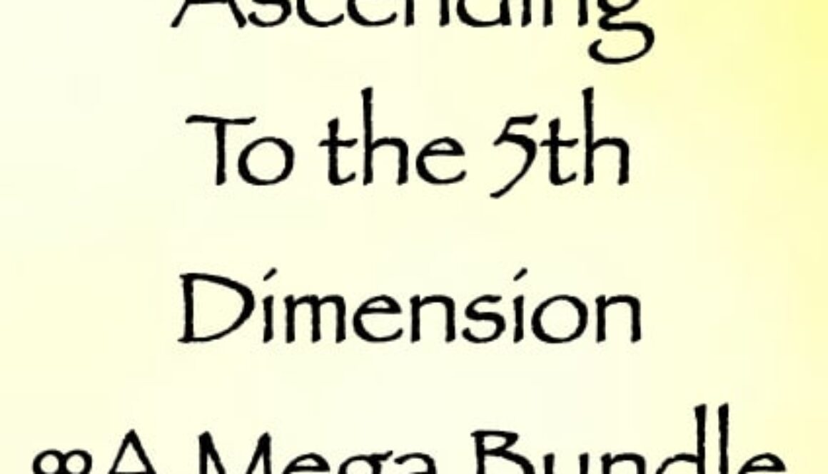 ascending to the 5th dimension - a mega bundle - channeled by daniel scranton