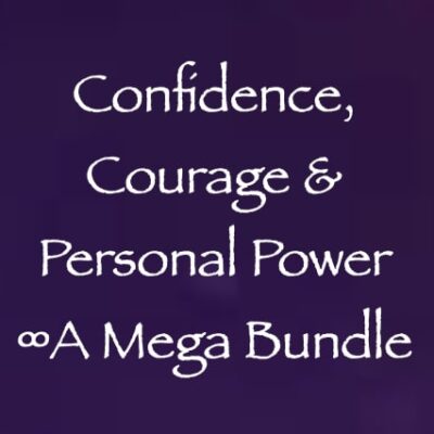 confidence courage & personal power - a mega bundle - channeled by daniel scranton