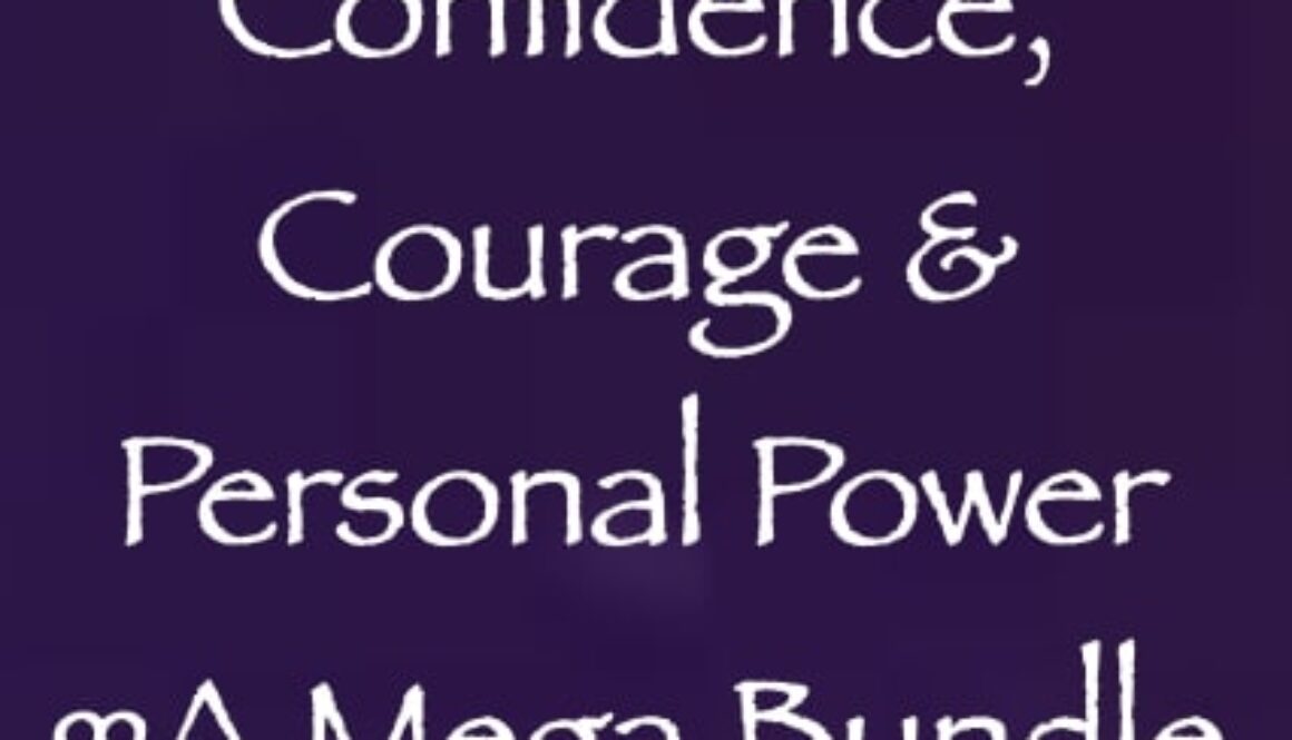 confidence courage & personal power - a mega bundle - channeled by daniel scranton