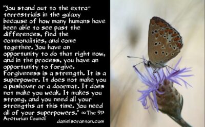 ets are watching - use your superpowers - the 9d arcturian council - channeled by daniel scranton channeler of aliens