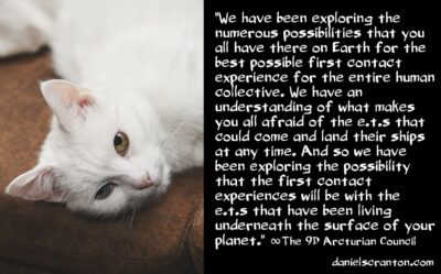 inner earth beings as the gateway to first contact - the 9d arcturian council - channeled by daniel scranton channeler of aliens