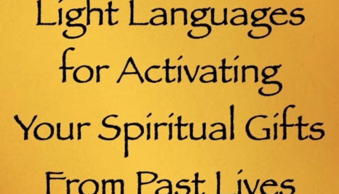 light language for activating your spiritual gifts from past lives channeled by daniel scranton