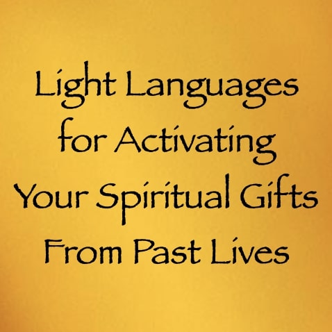 light language for activating your spiritual gifts from past lives channeled by daniel scranton