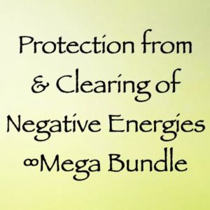 protection from & clearing of negative energies - mega bundle - channeled by daniel scranton channeler of arcturians