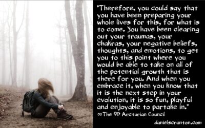 you've been preparing your whole lives for this - the 9d arcturian council - channeled by daniel scranton channeler of aliens