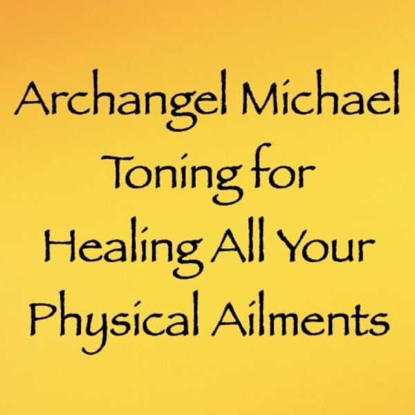 Archangel Michael Toning for Healing All Your Physical Ailments ∞Pay What You Want