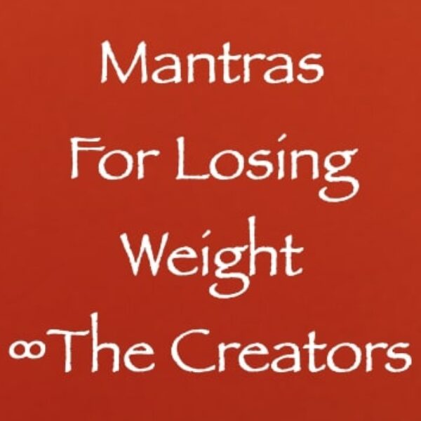 Mantras for Losing Weight ∞The Creators