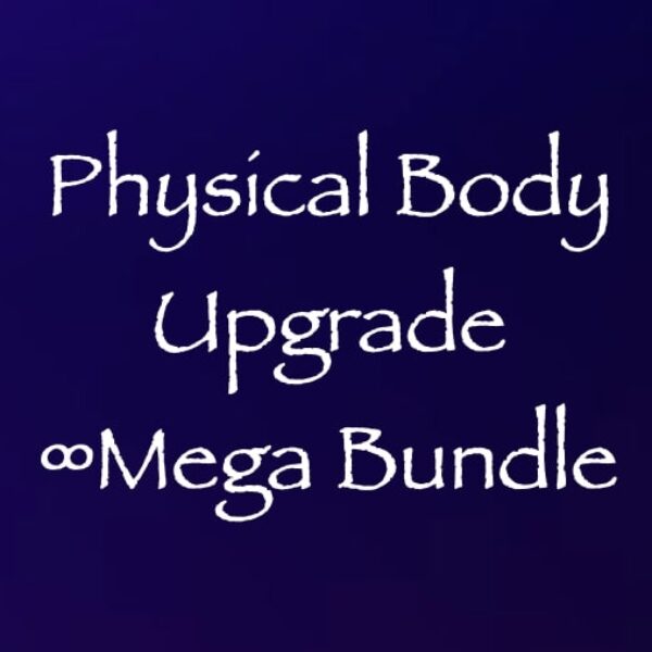 Physical Body Upgrade ∞Mega Bundle