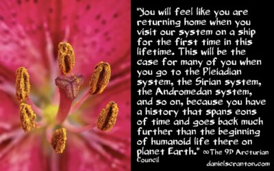 returning home to sirius, the pleiades & arcturus - the 9d arcturian council - channeled by daniel scranton channeler of aliens
