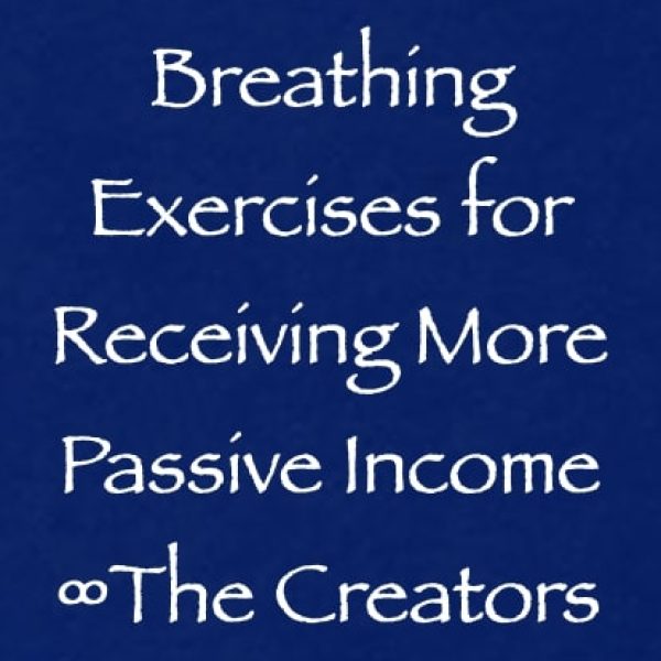 Breathing Exercises for Receiving More Passive Income ∞Pay What You Want