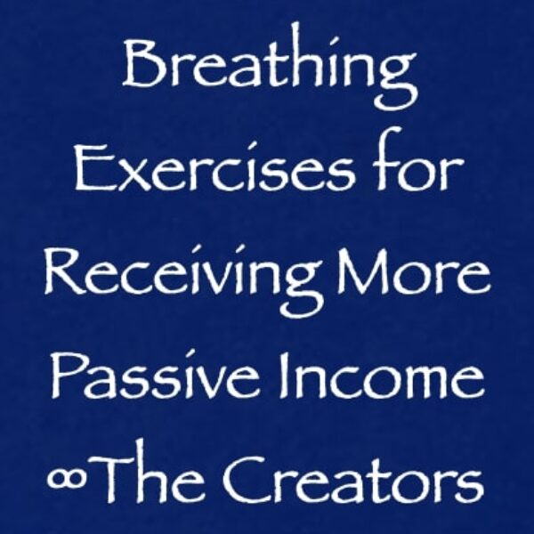 Breathing Exercises for Receiving More Passive Income ∞The Creators