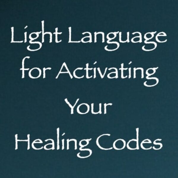 Light Language for Activating Your Healing Codes ∞ Pay What You Want