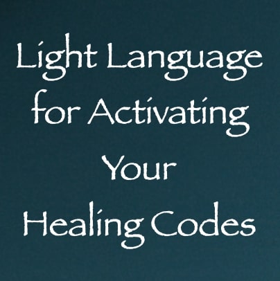light language for activating your healing codes - channeled by daniel scranton channeler of arcturians
