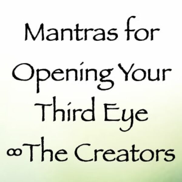 Mantras for Opening Your Third Eye ∞The Creators