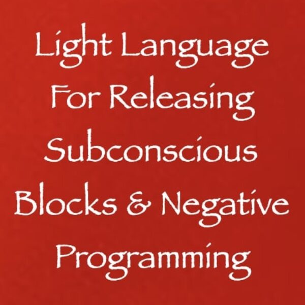 Light Language for Releasing Subconscious Blocks & Negative Programming ∞ Pay What You Want