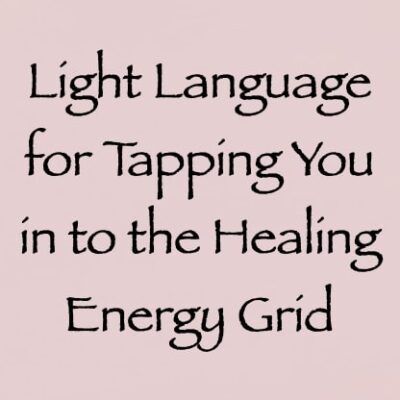 light language for tapping you in to the healing energy grid - channeled by daniel scranton channeler of arcturians