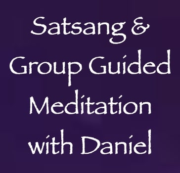 Satsang & Group guided meditation with daniel - channeler of aliens