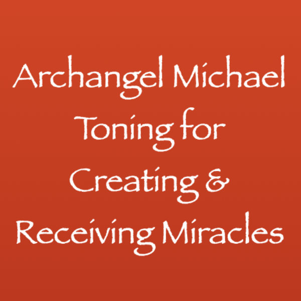 Archangel Michael Toning for Creating & Receiving Miracles ∞ Pay What You Want