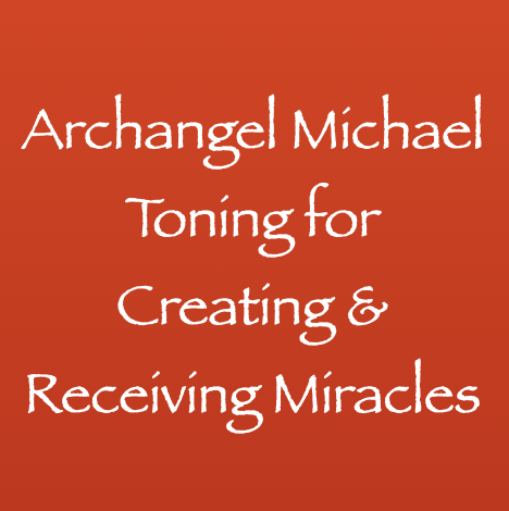 archangel michael toning for creating & receiving miracles - channeled by daniel scranton - channeler of arcturians