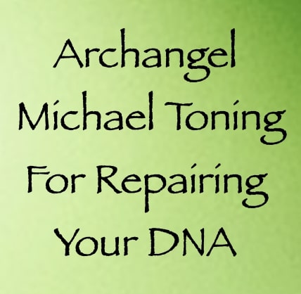 archangel michael toning for repairing your DNA - channeled by daniel scranton