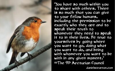 doing this will change everything for the better - the 9d arcturian council - channeled by daniel scranton - channeler of aliens