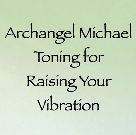 archangel michael toning for raising your vibration - channeled by daniel scranton - channeler of arcturians